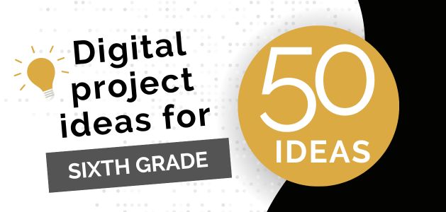 graphic image that states 50 ideas for sixth grade